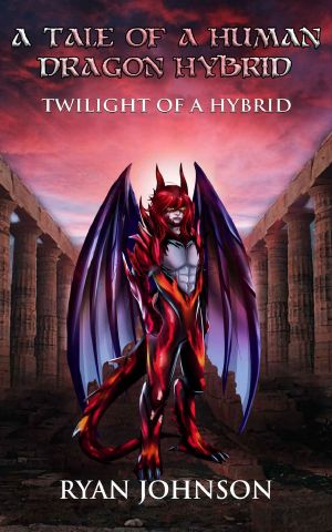 [Tales of a Human Dragon Hybrid 02] • Twilight of a Hybrid